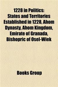 1228 in Politics: States and Territories Established in 1228, Ahom Dynasty, Ahom Kingdom, Emirate of Granada, Bishopric of Osel-Wiek