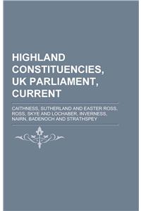 Highland Constituencies, UK Parliament, Current