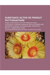 Substance Active de Produit Phytosanitaire: Residu D'Un Produit Phytopharmaceutique, Glyphosate, Atrazine, Paraquat, Bouillie Bordelaise