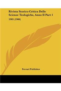 Rivista Storico-Critica Delle Scienze Teologiche, Anno II Part 1