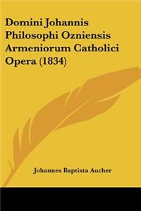 Domini Johannis Philosophi Ozniensis Armeniorum Catholici Opera (1834)