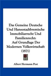 Gemeine Deutsche Und Hansestadtbremische Immobiliarrecht Und Familienrecht