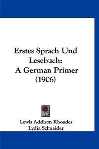 Erstes Sprach Und Lesebuch