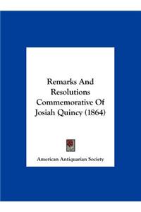 Remarks and Resolutions Commemorative of Josiah Quincy (1864)