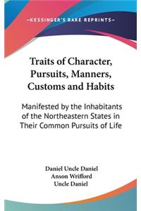 Traits of Character, Pursuits, Manners, Customs and Habits