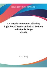 A Critical Examination of Bishop Lightfoot's Defense of the Last Petition in the Lord's Prayer (1882)