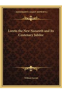 Loreto the New Nazareth and Its Centenary Jubilee