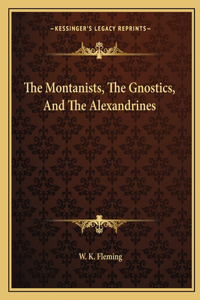 Montanists, the Gnostics, and the Alexandrines