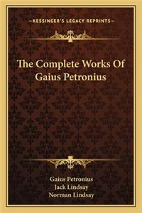 The Complete Works of Gaius Petronius