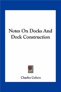Notes On Docks And Dock Construction