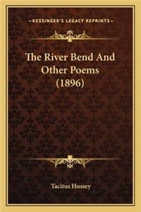 River Bend and Other Poems (1896)