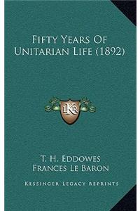 Fifty Years Of Unitarian Life (1892)