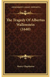 The Tragedy Of Albertus Wallenstein (1640)