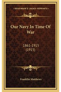 Our Navy in Time of War