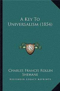 A Key To Universalism (1854)