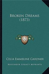 Broken Dreams (1873)