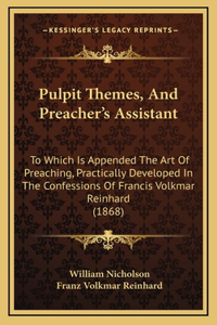 Pulpit Themes, And Preacher's Assistant