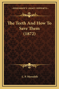 The Teeth and How to Save Them (1872)