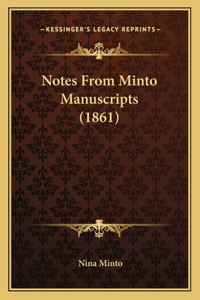 Notes From Minto Manuscripts (1861)