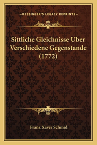 Sittliche Gleichnisse Uber Verschiedene Gegenstande (1772)