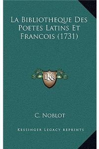 La Bibliotheque Des Poetes Latins Et Francois (1731)