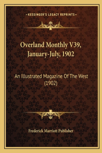 Overland Monthly V39, January-July, 1902