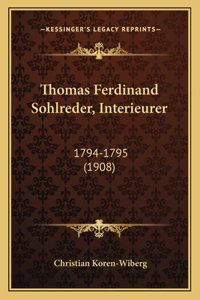 Thomas Ferdinand Sohlreder, Interieurer
