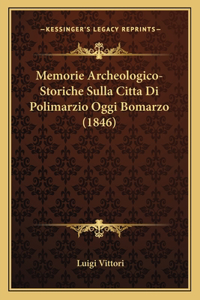 Memorie Archeologico-Storiche Sulla Citta Di Polimarzio Oggi Bomarzo (1846)