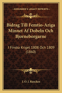 Bidrag Till Femtio-Ariga Minnet Af Dobeln Och Bjorneborgarne