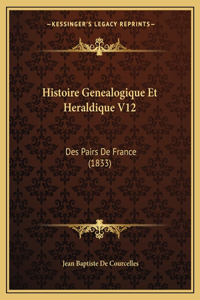 Histoire Genealogique Et Heraldique V12