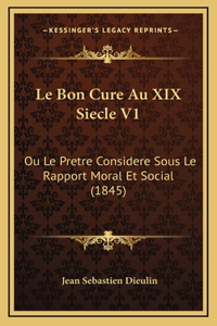 Le Bon Cure Au XIX Siecle V1