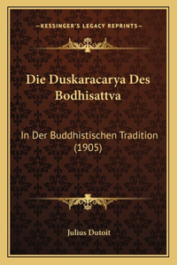 Die Duskaracarya Des Bodhisattva