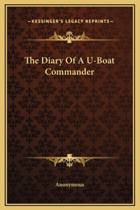 The Diary Of A U-Boat Commander