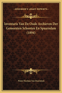 Inventaris Van De Oude Archieven Der Gemeenten Schooten En Spaarndam (1894)
