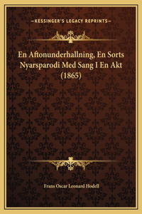 En Aftonunderhallning, En Sorts Nyarsparodi Med Sang I En Akt (1865)