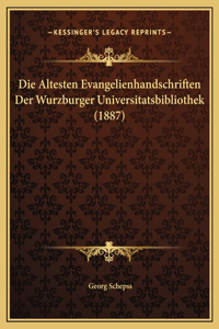 Die Altesten Evangelienhandschriften Der Wurzburger Universitatsbibliothek (1887)