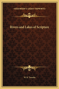 Rivers and Lakes of Scripture