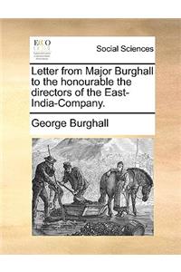 Letter from Major Burghall to the Honourable the Directors of the East-India-Company.