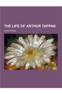 The Life of Arthur Tappan