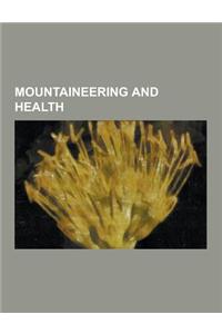 Mountaineering and Health: Mountaineering Deaths, Hypoxia, Altitude Sickness, List of Deaths on Eight-Thousanders, Robin Cook, Effects of High Al