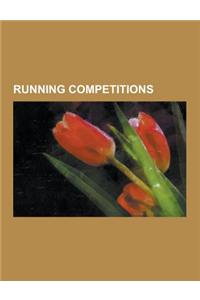 Running Competitions: 10k Races, Half Marathons, Marathons, Relay Races, Ultramarathons, List of Marathon Races, Ekiden, Iaaf World Half Mar