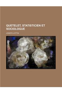 Quetelet, Statisticien Et Sociologue