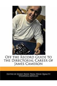 Off the Record Guide to the Directorial Career of James Cameron