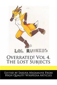 Overrated! Vol 4. the Lost Subjects