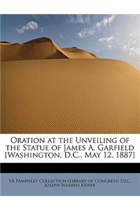 Oration at the Unveiling of the Statue of James A. Garfield [Washington, D.C., May 12, 1887]