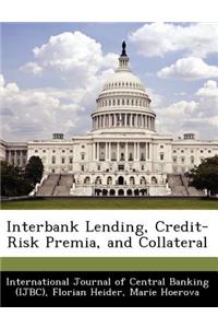 Interbank Lending, Credit-Risk Premia, and Collateral