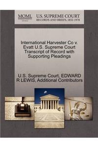 International Harvester Co V. Evatt U.S. Supreme Court Transcript of Record with Supporting Pleadings