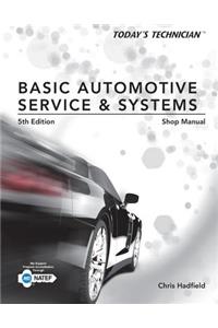 Shop Manual for Hadfield's Today's Technician: Basic Automotive Service and Systems, 5th