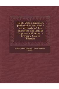 Ralph Waldo Emerson, Philosopher and Seer