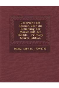 Gesprache Des Phocion Uber Die Beziehung Der Morale Mit Der Politik.